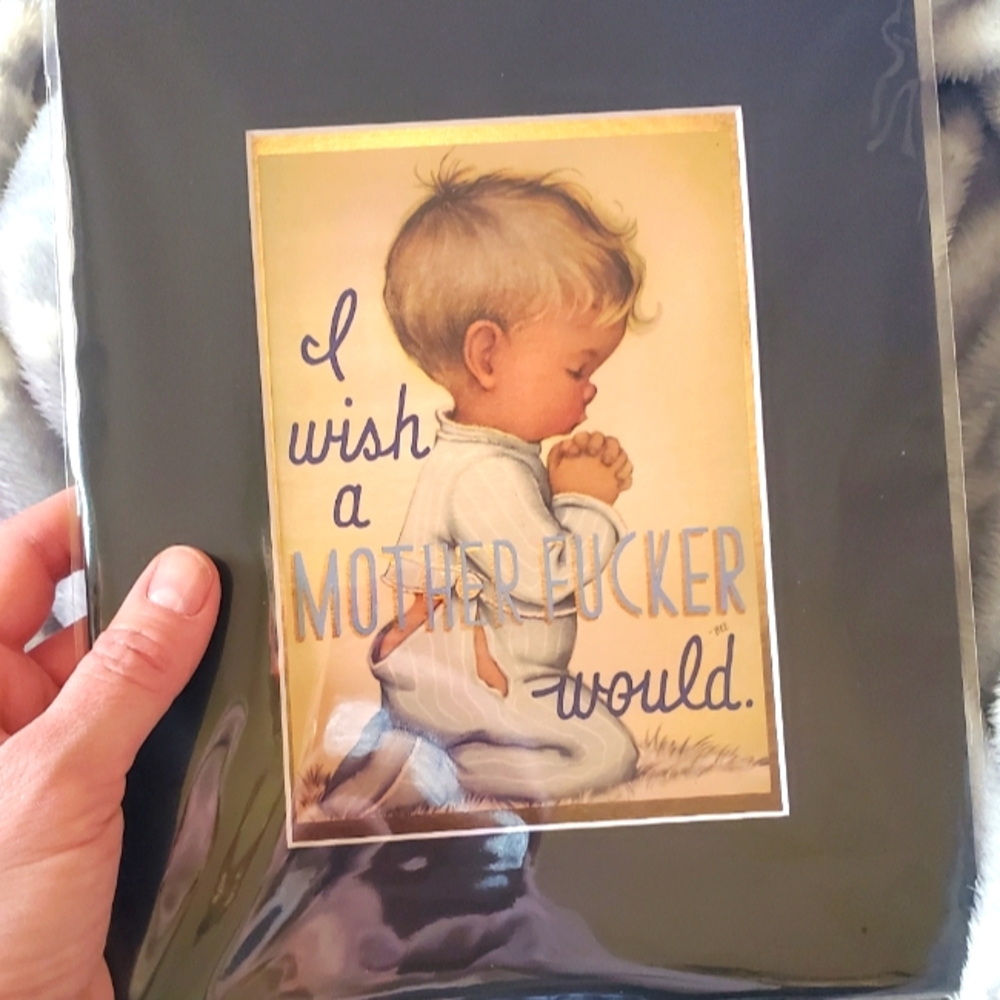 NEW "I Wish a M*ther F*cker Would" Praying Child 5x7 Print in 8x10 Matte